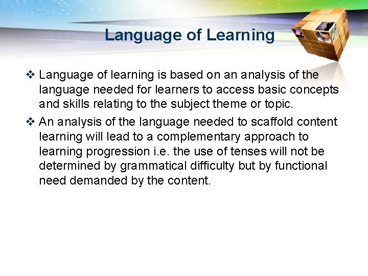 Language of Learning v Language of learning is based on an analysis of the