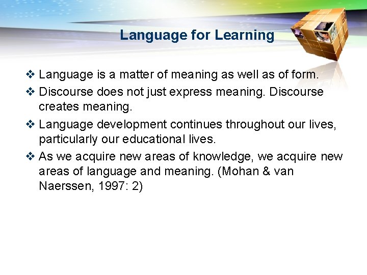 Language for Learning v Language is a matter of meaning as well as of