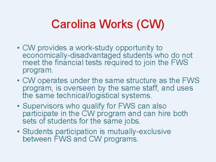 Carolina Works (CW) • CW provides a work-study opportunity to economically-disadvantaged students who do