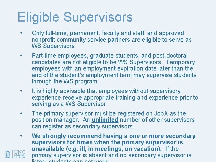 Eligible Supervisors • Only full-time, permanent, faculty and staff, and approved nonprofit community service