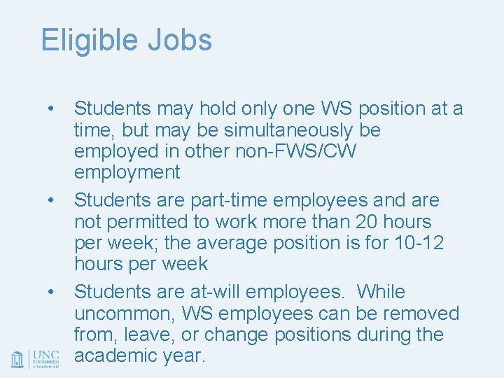 Eligible Jobs • • • Students may hold only one WS position at a