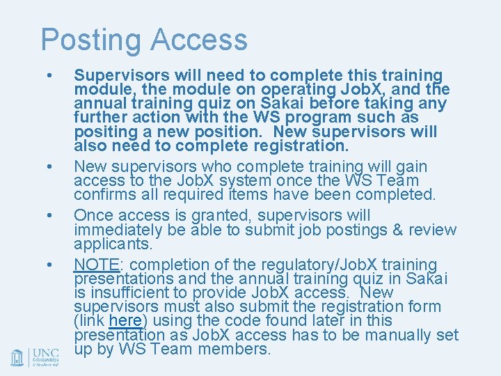 Posting Access • • Supervisors will need to complete this training module, the module