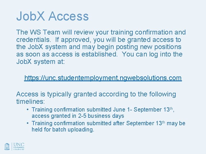 Job. X Access The WS Team will review your training confirmation and credentials. If