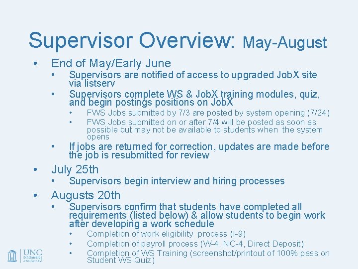 Supervisor Overview: May-August • End of May/Early June • • Supervisors are notified of