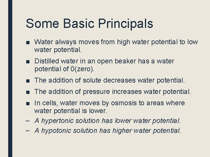 Some Basic Principals ■ Water always moves from high water potential to low water