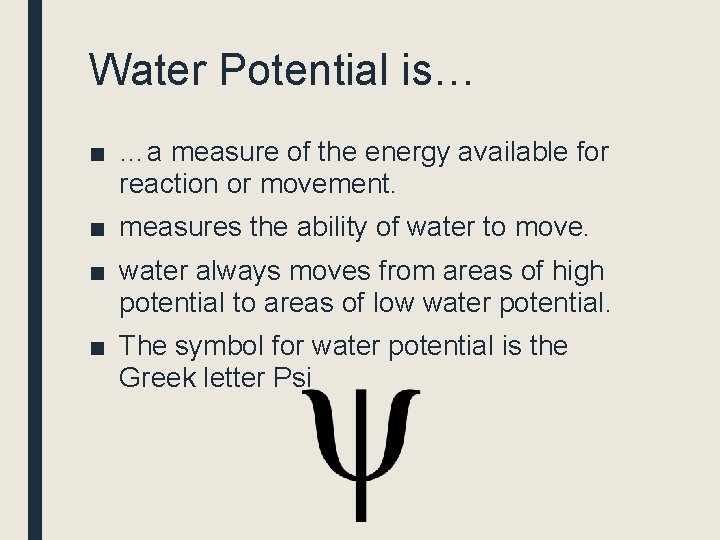 Water Potential is… ■ …a measure of the energy available for reaction or movement.