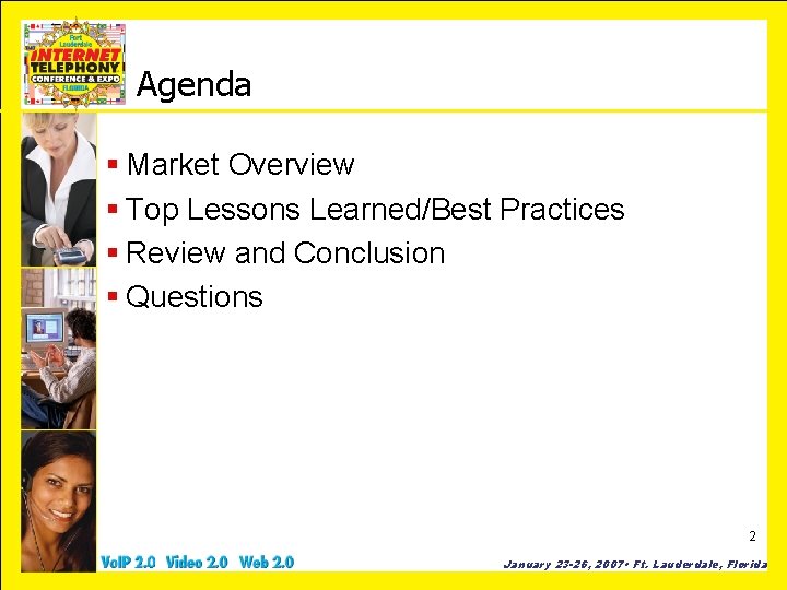 Agenda § Market Overview § Top Lessons Learned/Best Practices § Review and Conclusion §