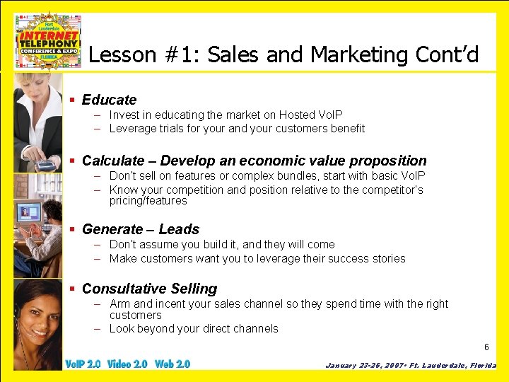 Lesson #1: Sales and Marketing Cont’d § Educate – Invest in educating the market