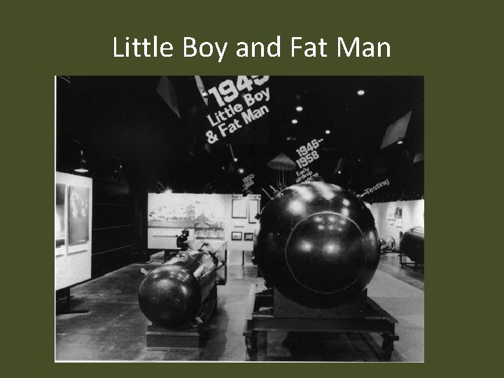 Little Boy and Fat Man 