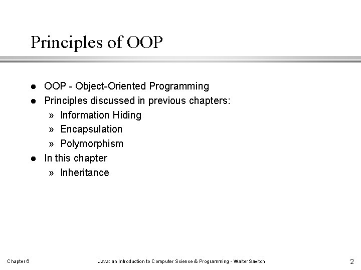Principles of OOP l l l Chapter 6 OOP - Object-Oriented Programming Principles discussed Principles of OOP l l l Chapter 6 OOP - Object-Oriented Programming Principles discussed