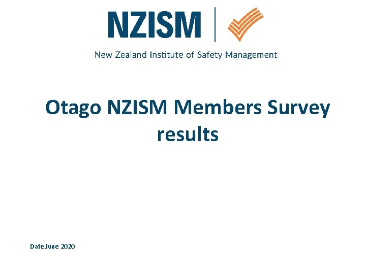 Otago NZISM Members Survey results Date June 2020 