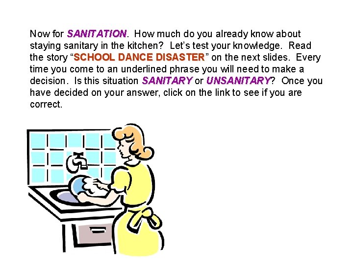 Now for SANITATION How much do you already know about staying sanitary in the Now for SANITATION How much do you already know about staying sanitary in the