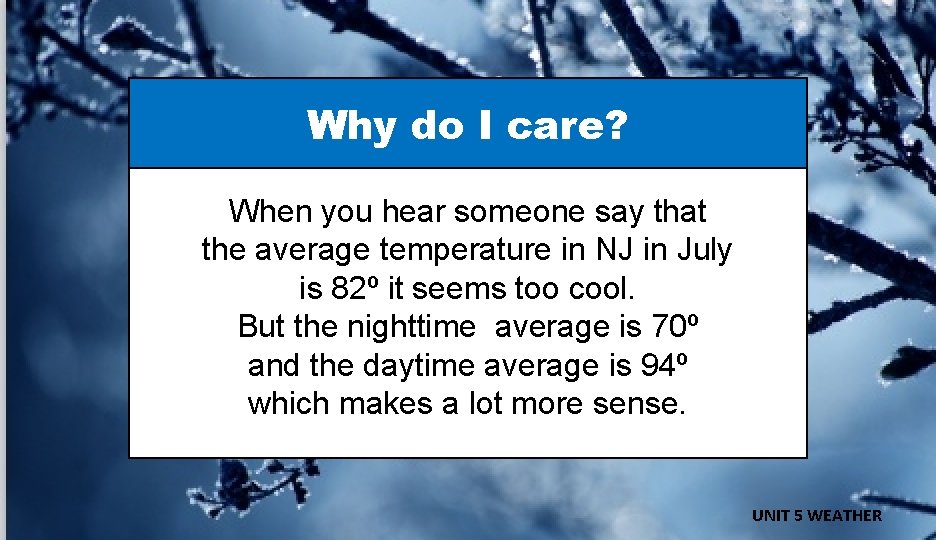 Why do I care? When you hear someone say that the average temperature in