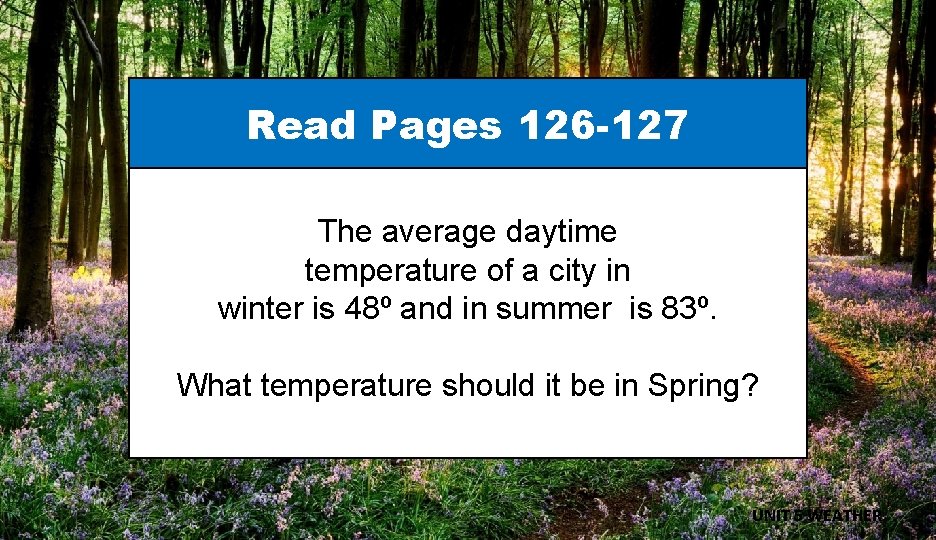 Read Pages 126 -127 The average daytime temperature of a city in winter is