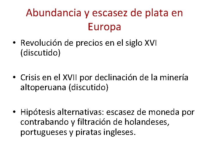 Abundancia y escasez de plata en Europa • Revolución de precios en el siglo