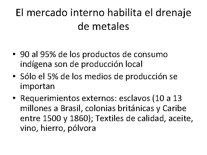 El mercado interno habilita el drenaje de metales • 90 al 95% de los
