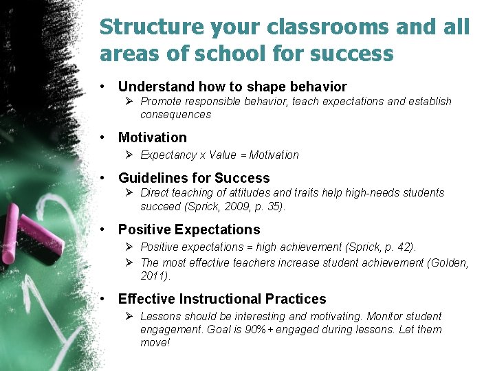 Structure your classrooms and all areas of school for success • Understand how to