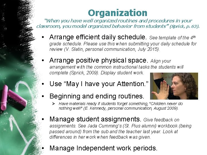 Organization “When you have well organized routines and procedures in your classroom, you model