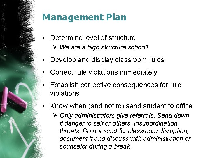 Management Plan • Determine level of structure Ø We are a high structure school!
