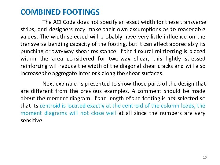COMBINED FOOTINGS The ACI Code does not specify an exact width for these transverse