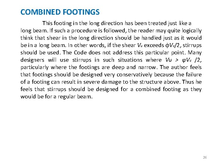 COMBINED FOOTINGS This footing in the long direction has been treated just like a