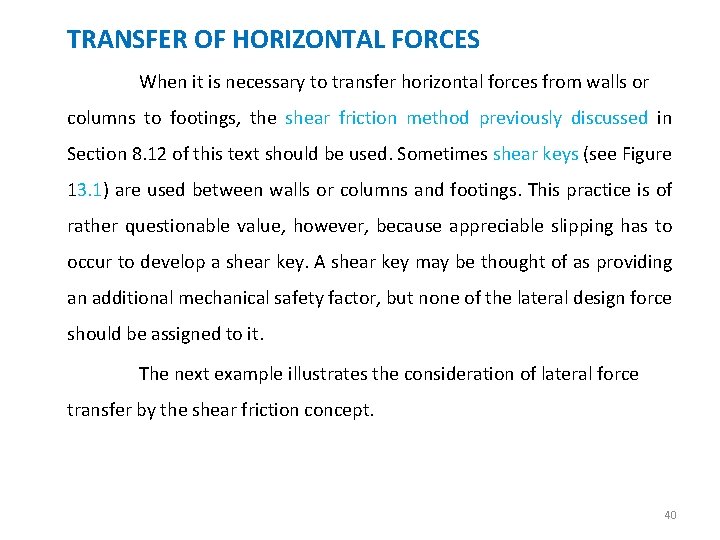 TRANSFER OF HORIZONTAL FORCES When it is necessary to transfer horizontal forces from walls