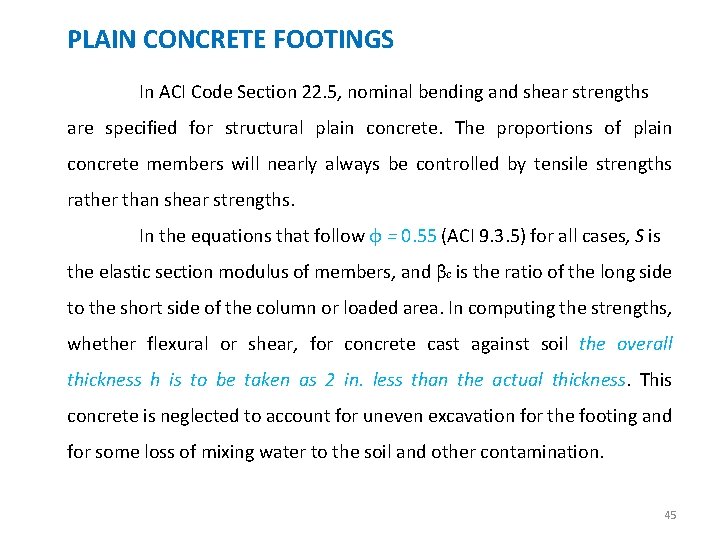 PLAIN CONCRETE FOOTINGS In ACI Code Section 22. 5, nominal bending and shear strengths