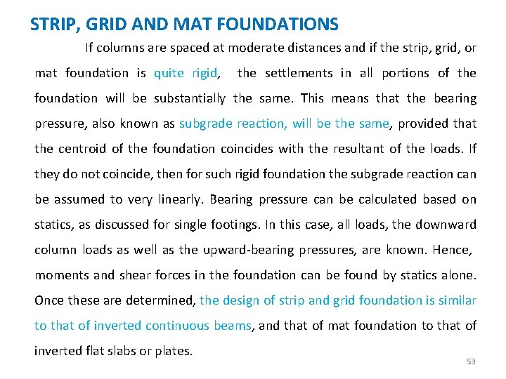 STRIP, GRID AND MAT FOUNDATIONS If columns are spaced at moderate distances and if