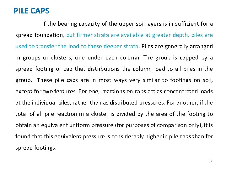PILE CAPS If the bearing capacity of the upper soil layers is in sufficient