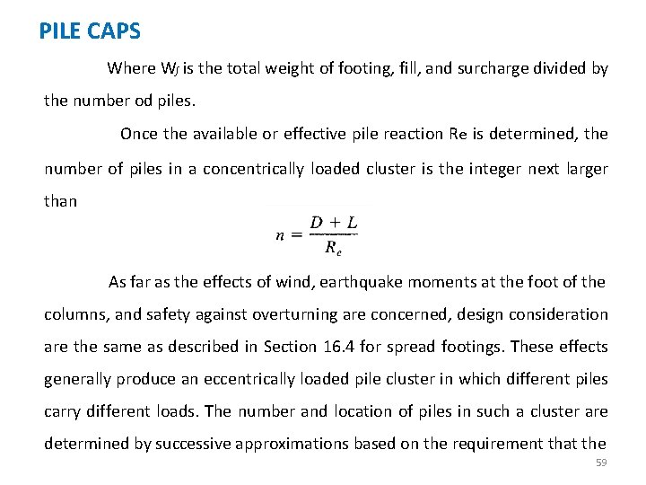 PILE CAPS Where Wf is the total weight of footing, fill, and surcharge divided