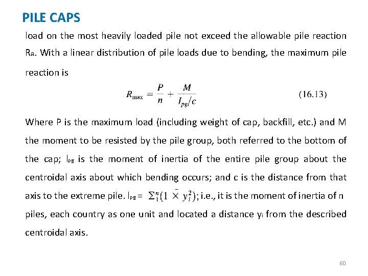 PILE CAPS load on the most heavily loaded pile not exceed the allowable pile