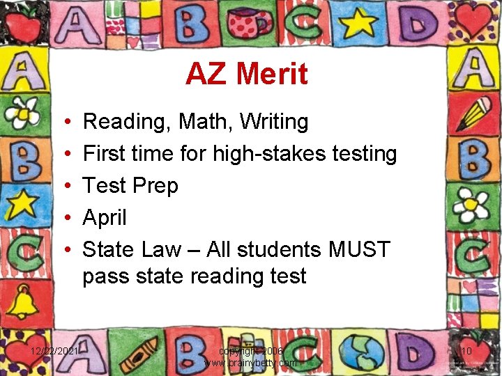 AZ Merit • • • 12/22/2021 Reading, Math, Writing First time for high-stakes testing