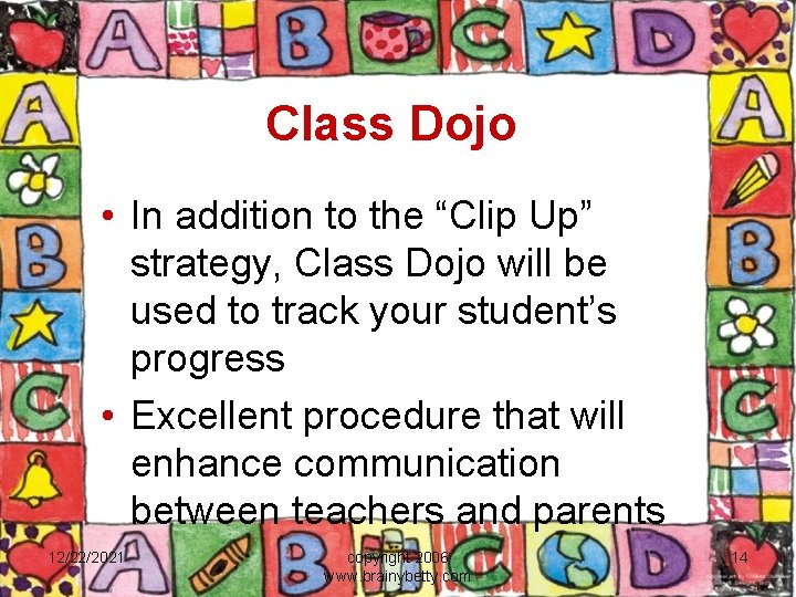 Class Dojo • In addition to the “Clip Up” strategy, Class Dojo will be