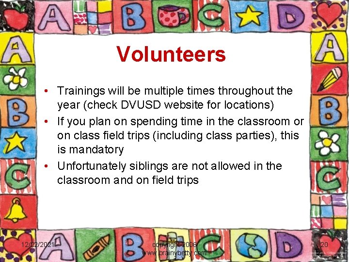 Volunteers • Trainings will be multiple times throughout the year (check DVUSD website for