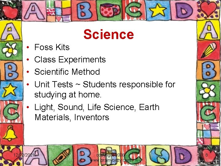 Science • • Foss Kits Class Experiments Scientific Method Unit Tests ~ Students responsible