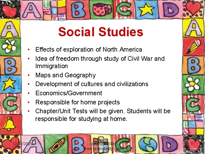 Social Studies • Effects of exploration of North America • Idea of freedom through