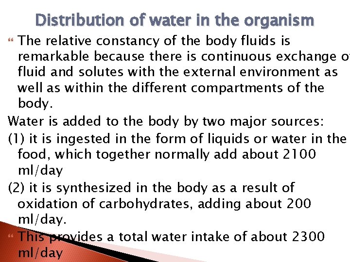 Distribution of water in the organism The relative constancy of the body fluids is