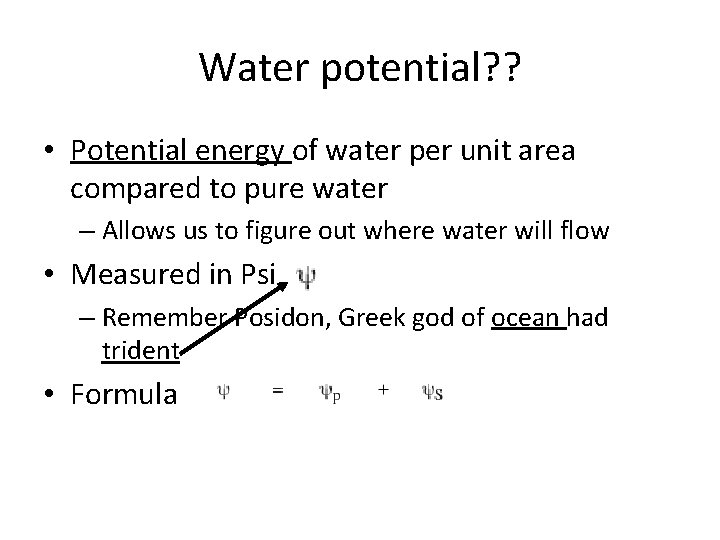 Water potential? ? • Potential energy of water per unit area compared to pure