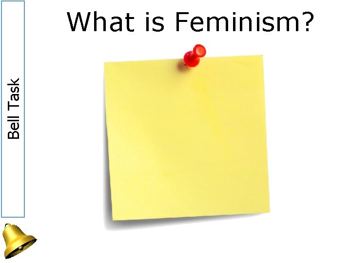 Bell Task What is Feminism? 