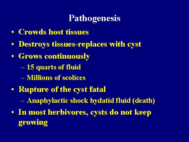 Pathogenesis • Crowds host tissues • Destroys tissues-replaces with cyst • Grows continuously – Pathogenesis • Crowds host tissues • Destroys tissues-replaces with cyst • Grows continuously –