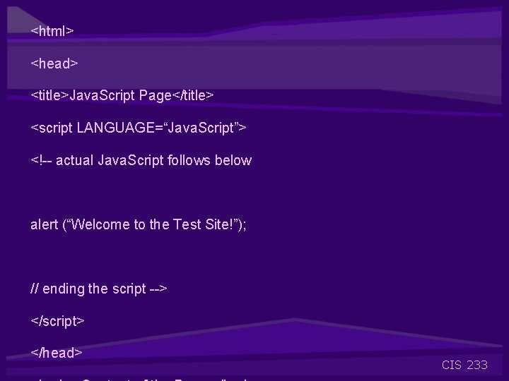 <html> <head> <title>Java. Script Page</title> <script LANGUAGE=“Java. Script”> <!-- actual Java. Script follows below