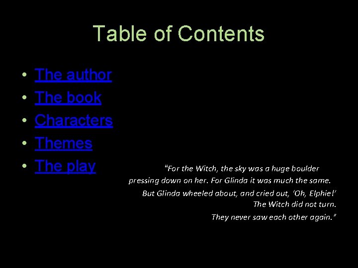 Table of Contents • • • The author The book Characters Themes The play