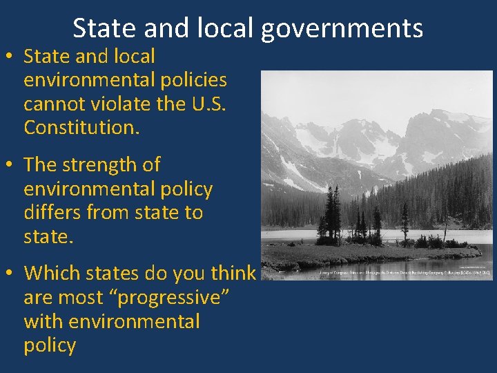 State and local governments • State and local environmental policies cannot violate the U.