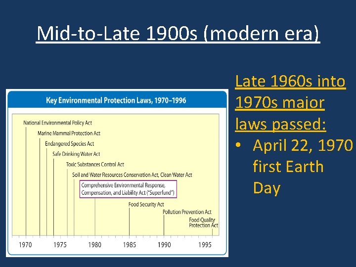 Mid-to-Late 1900 s (modern era) Late 1960 s into 1970 s major laws passed: