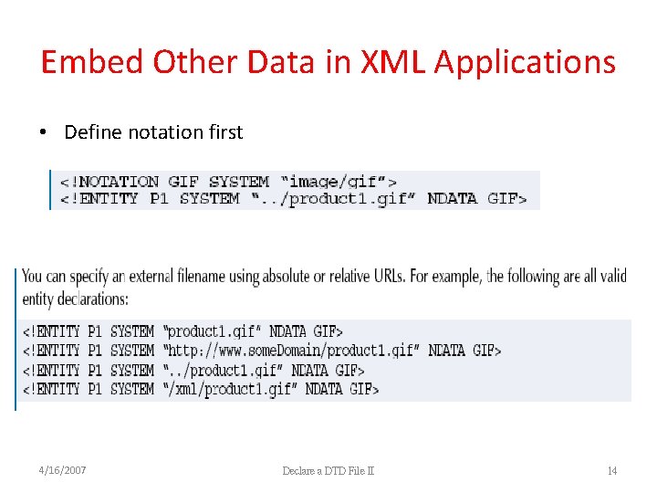 Embed Other Data in XML Applications • Define notation first 4/16/2007 Declare a DTD