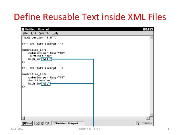 Define Reusable Text inside XML Files 4/16/2007 Declare a DTD File II 4 