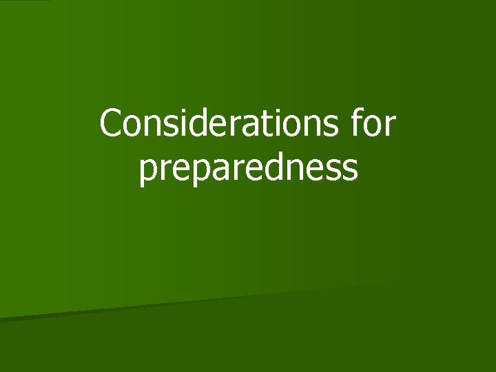 Considerations for preparedness 