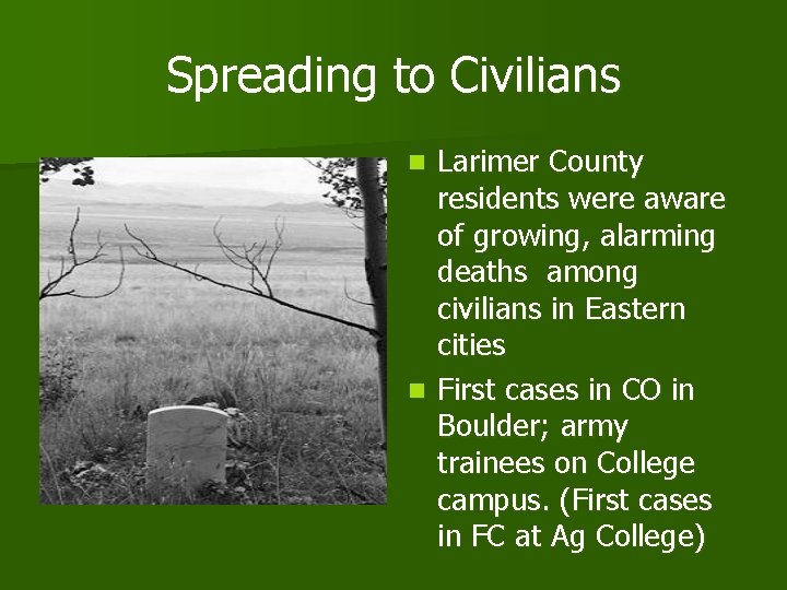 Spreading to Civilians Larimer County residents were aware of growing, alarming deaths among civilians