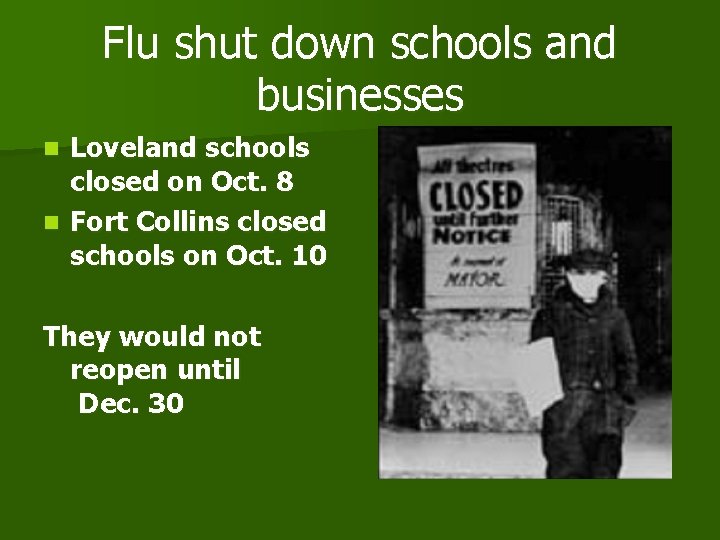 Flu shut down schools and businesses Loveland schools closed on Oct. 8 n Fort
