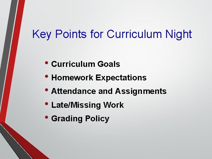 Key Points for Curriculum Night • Curriculum Goals • Homework Expectations • Attendance and